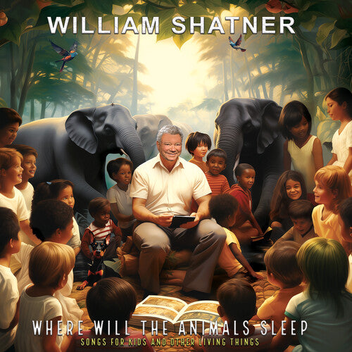 William Shatner- Where Will the Animals Sleep? Songs for Kids & Other Living Things
