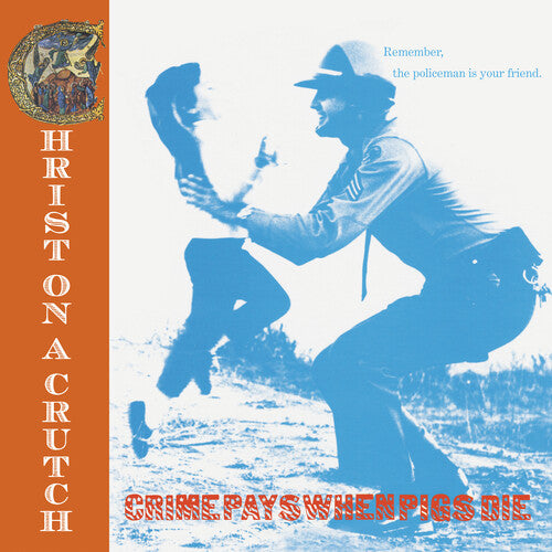 Christ on Crutch- Crime Pays when Pigs Die