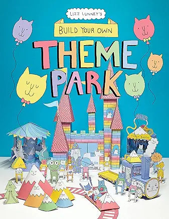 Build Your Own Theme Park: A Paper Cut-Out Book