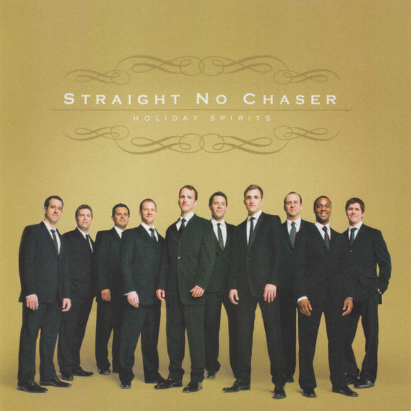 Straight No Chaser- Holiday Spirits