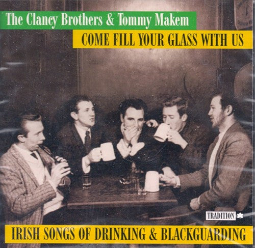 Clancy Brothers & Tommy Makem- Come Fill Your Glass With Us