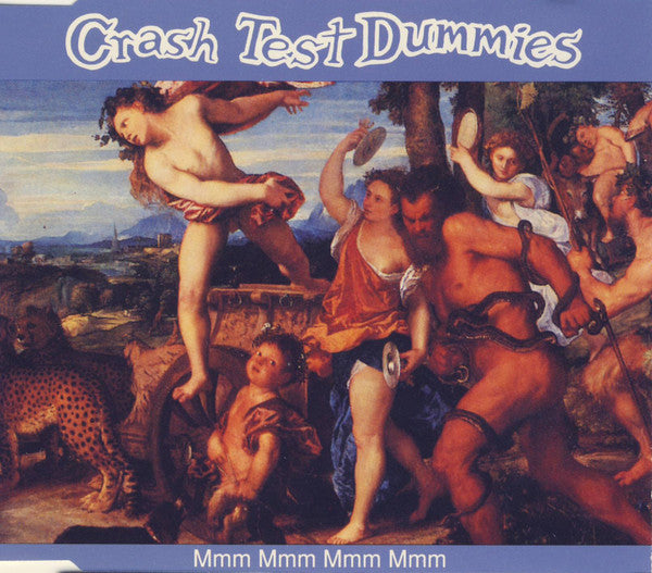 Crash Test Dummies- Mmm Mmm Mmm Mmm