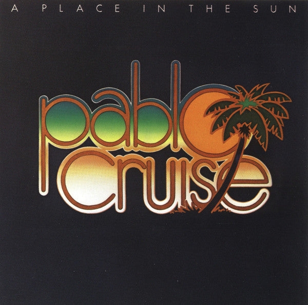 Pablo Cruise- A Place In The Sun