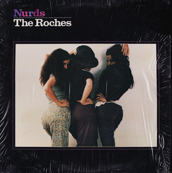 The Roches- Nurds