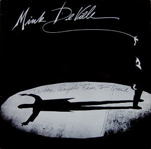 Mink Deville- Where Angels Fear To Tread