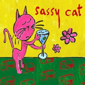 Sassy Cat- Sassy Cat