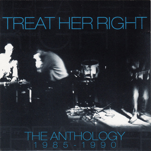 Treat Her Right- The Anthology (1985-1990)