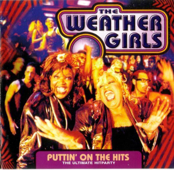 Weather Girls- Puttin' On The Hits (The Ultimate Hit Party)