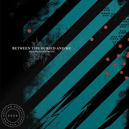 Between The Buried and Me- Silent Circus (2020 Remix/Remaster) - Darkside Records