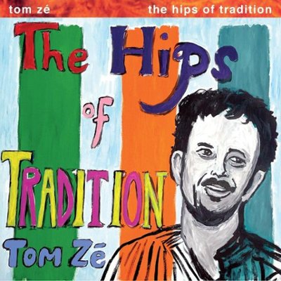 Tom Ze- The Hips Of Tradition - Darkside Records