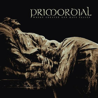 Primordial- Where Greater Men Have Fallen