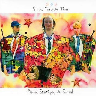 the album cover for Simon Thoumire Three - March, Strathspey and Surreal