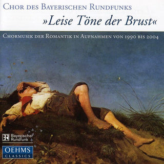 the album cover for Leise Tone Der Brust-Romantic - Leise Tone Der Brust: Romantic Choral Music in