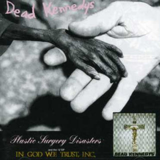 the album cover for Dead Kennedys - Plastic Surgery Disasters/In God We Trust [Import]