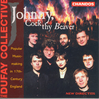 the album cover for The Dufay Collective - Johnny, Cock Thy Beaver