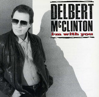the album cover for Delbert McClinton - I'm with You