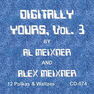 the album cover for Al Meixner & Alex Meixner - Digitally Yours 3