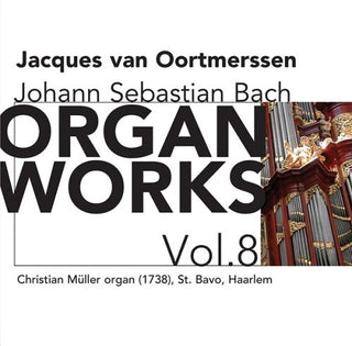 the album cover for Jacques Van Oortmerssen - Organ Works 8