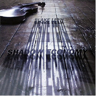 the album cover for Blake Leyh - Shadow Economy