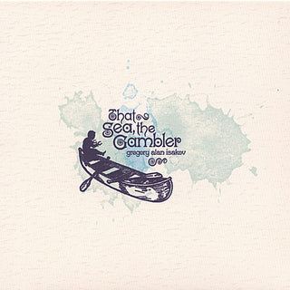 Gregory Alan Isakov- That Sea, the Gambler