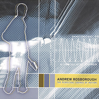 the album cover for Andrew Rosborough - Perpetual Sounds of Motion