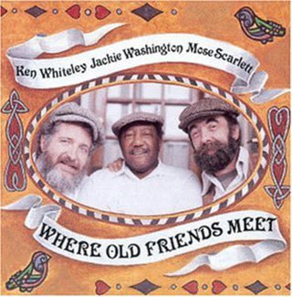 the album cover for Scarlett/Washington/Whiteley - Where Old Friends Meet