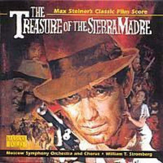 the album cover for William Stromberg - The Treasure of the Sierra Madre (Max Steiner's Classic Film Score)