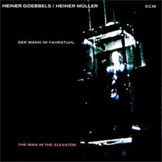 the album cover for Heiner Müller - The Man In The Elevator
