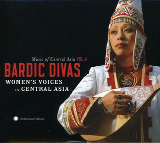 the album cover for Music Of Central Asian 4 Bardic Divas / Various - Music Of Central Asian Series, Vol. 4: Bardic Divas Women's Voices InCentral Asia