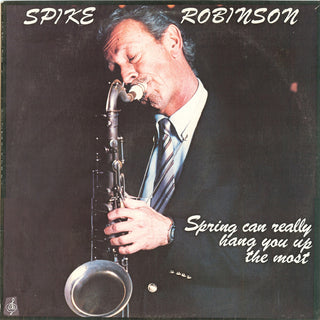 the album cover for Spike Robinson - Spring Can Really Hang You Up the Most