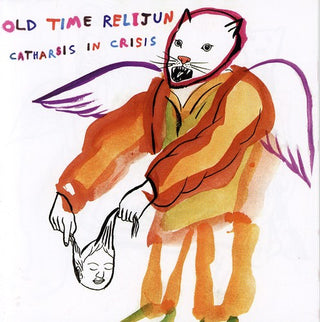 the album cover for Old Time Relijun - Catharsis in Crisis
