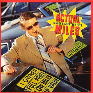 the album cover for Don Henley - Actual Miles: Greatest Hits