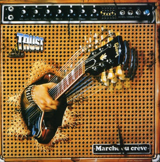 the album cover for Trust - Marche Ou Creve [Import]