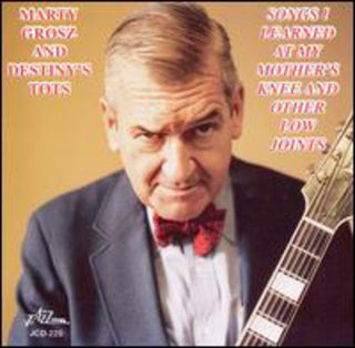 the album cover for Marty Grosz - Songs I Learned at My Mothers Knee & Other Low Joi