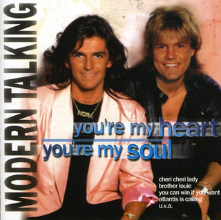 the album cover for Modern Talking - You' Re My Heart You' Re My Soul [Import]