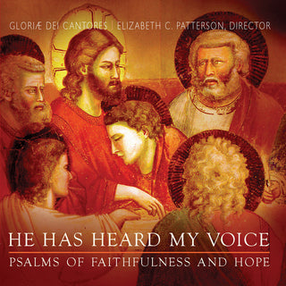 the album cover for Gloriae Dei Cantores - He Has Heard My Voice: Psalms of Faithfulness