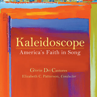 the album cover for Gloriae Dei Cantores - Kaleidoscope   America's Faith In Song