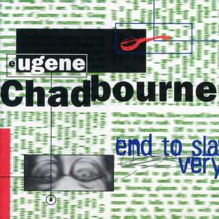 the album cover for Chadbourne / Chadbourne - End to Slavery