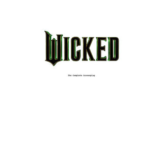 Wicked: The Complete Screenplay