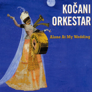 the album cover for Kocani Orkestar - Alone At My Wedding [Import]