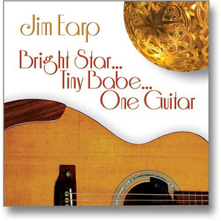 the album cover for Jim Earp - Bright Star... Tiny Babe... One Guitar