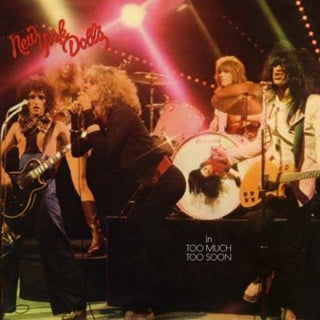 New York Dolls- Too Much Too Soon