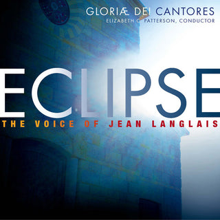 the album cover for Gloriae Dei Cantores - Eclipse / Voice of Jean Langlais
