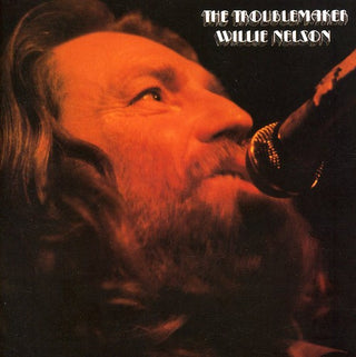 the album cover for Willie Nelson - The Troublemaker