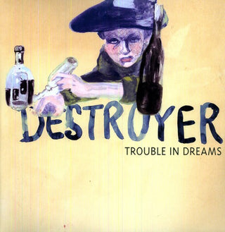 Destroyer- Trouble in Dreams