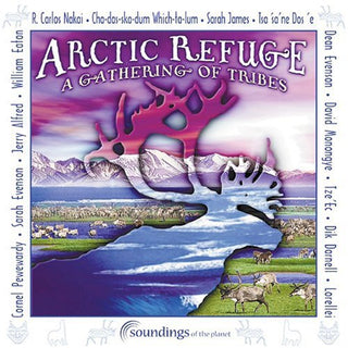 the album cover for Arctic Refuge-Gathering - Artic Refuge: Gathering of Tribes / Various