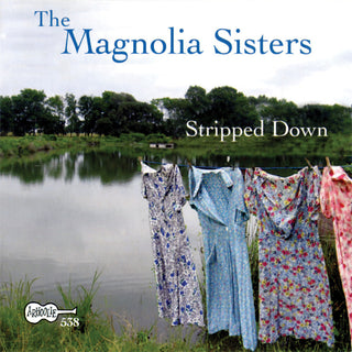 the album cover for Magnolia Sisters - Stripped Down