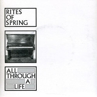 Rites Of Spring- All Through A Life (7")