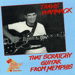 the album cover for Travis Wammack - Scratchy Guitar From Memphis [Import]