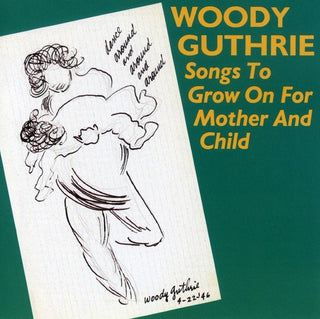 the album cover for Woody Guthrie - Songs to Grow on for Mother & Child